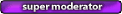 Staff: Super Moderator
